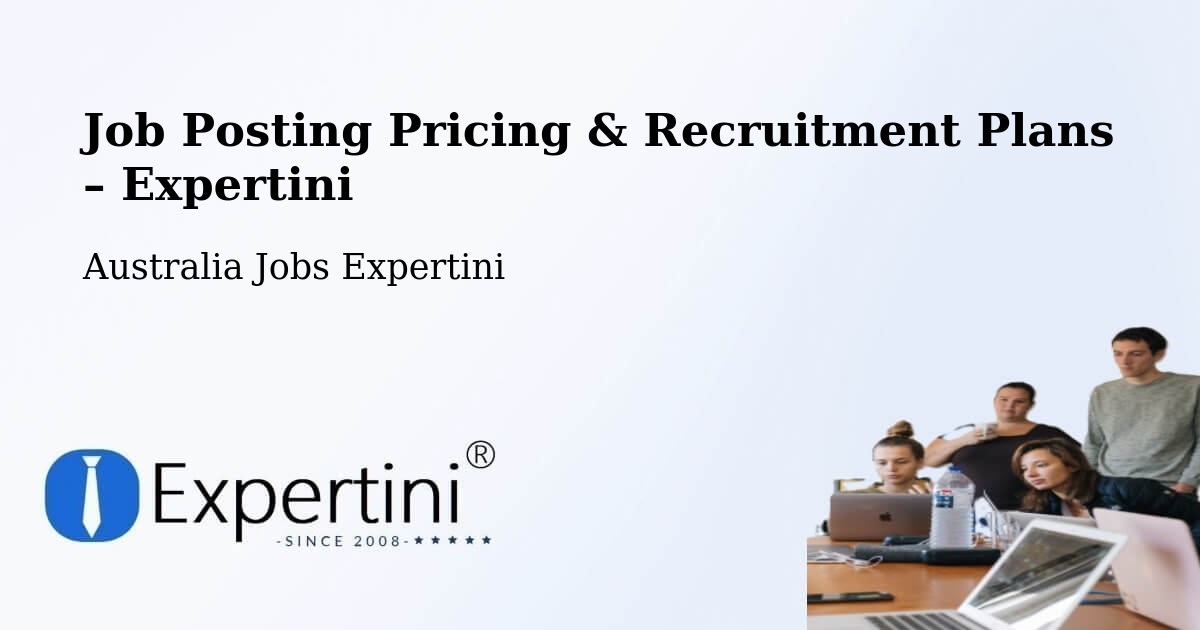 Job Posting Pricing & Recruitment Plans – Sippy Downs - Sippy Downs, Australia Jobs Expertini